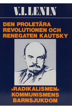 Den proletära revolutionen och renegaten Kautsky / "Radikalismen" - kommunismens barnsjukdom