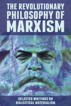 The Revolutionary Philosophy of Marxism